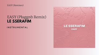 LE SSERAFIM - EASY (Pluggnb Remix) | Instrumental