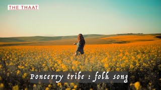 Tribal Folk Song: Pudducherry India, Girl, आदिवासी लोक गीत: पुडुचेरी, the thaat