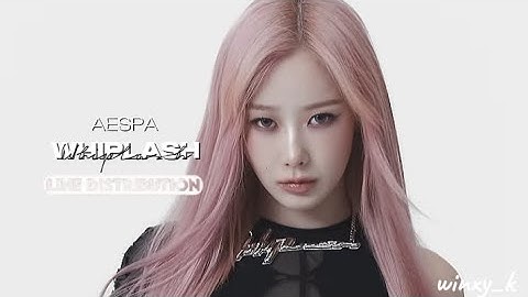aespa - Whiplash (Line Distribution)