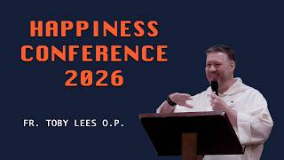 Happiness Conference 2026: Fr. Toby Lees O.P.