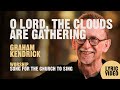 O lord the clouds are gathering  graham kendrick lyric