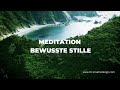 Meditation Bewusste Stille inspiriert durch die Lehre von Eckhart Tolle. #eckarttolle #stille 