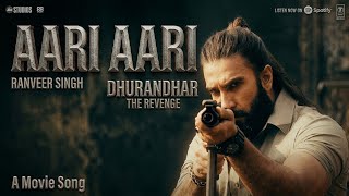 AARI AARI - Official Music Video | Dhurandhar: The Revenge | Ranveer Singh | Blockbuster Song 2026