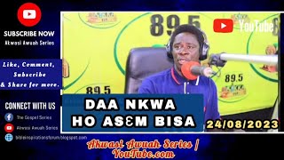 DAA NKWA HO ASƐM BISA By Evangelist Akwasi Awuah (BREAKTHROUGH HOUR) screenshot 1
