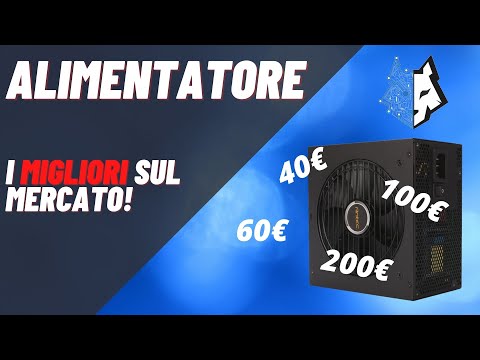 Quale ALIMENTATORE comprare? | Guida all&rsquo;acquisto 2020