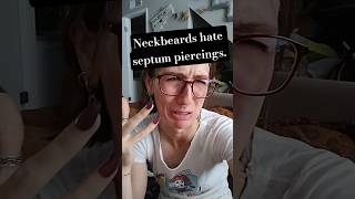 shave your neckbeard #responding #hatecomments #septumpiercing