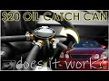 CHEAP Oil Catch Can - Does it actually work?