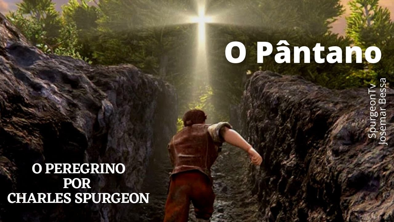 O Peregrino de John Bunyan por Charles Spurgeon | 02 | O Pântano da Desconfiança