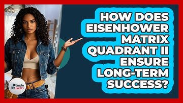How Does Eisenhower Matrix Quadrant II Ensure Long-term Success? - Ultimate Life Hacks