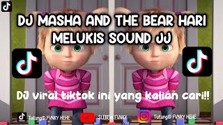 DJ MASHA AND THE BEAR HARI MELUKIS SOUND JEDAK JEDUG ( ORIGINAL SOUND ) VIRAL TIKTOK 2024