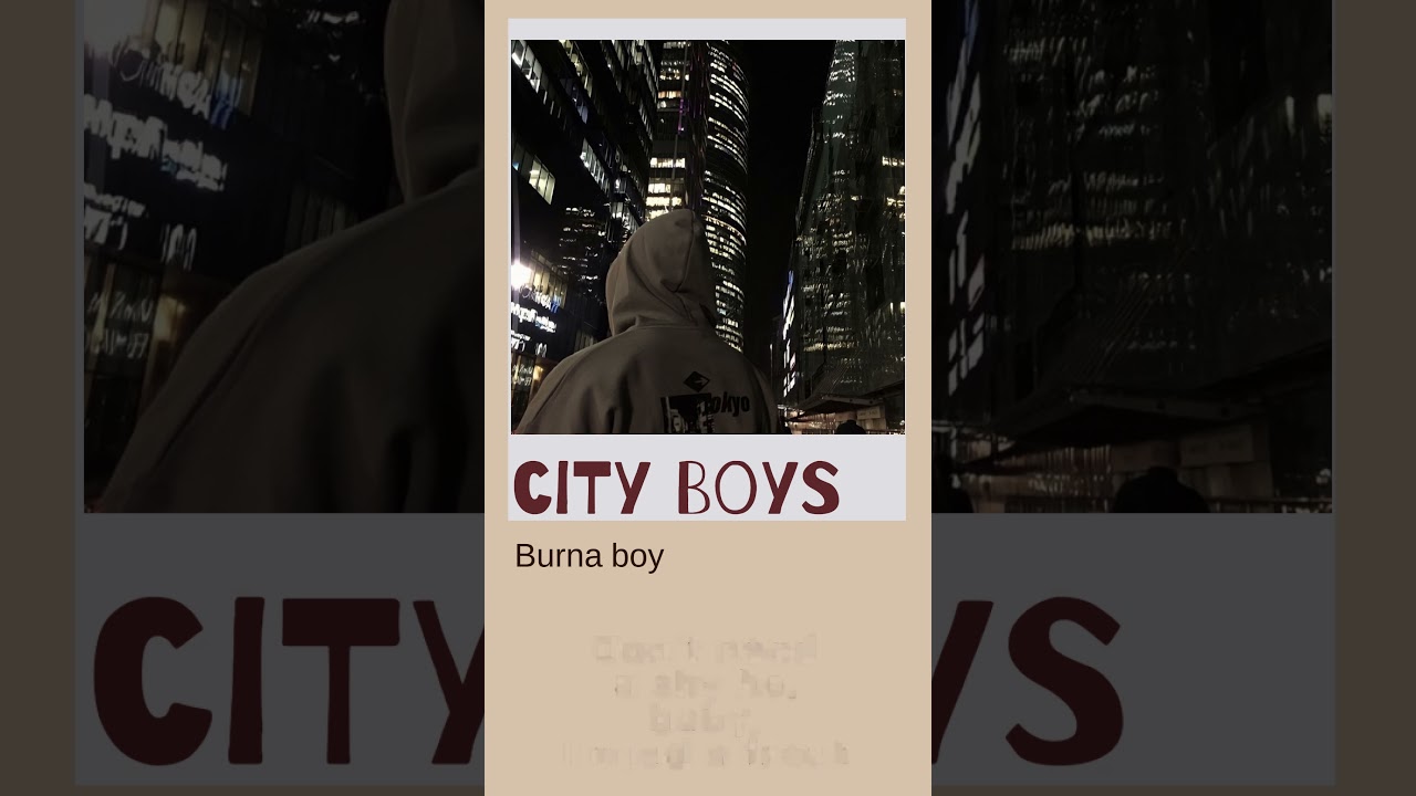 CITY BOYS --   BURNA BOY (lyrics)