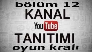 Oyun Kralı Kanal Tanıtımı Bölüm 12 Abone Ol