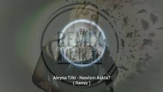 Aleyna Tilki - Nasılsın Aşkta? ( Remix ) Resimi