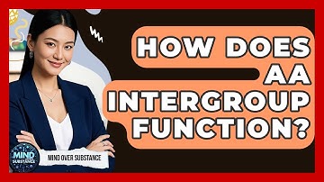 How Does AA Intergroup Function? - Mind Over Substance