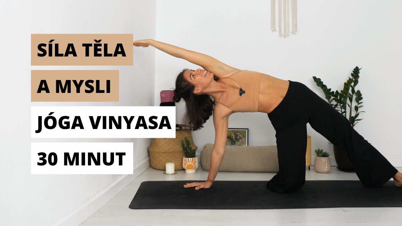 JÓGA VINYASA pro posílení a protažení celého těla | Síla těla a mysli | 30 minut