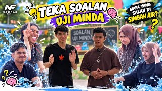 SIAPA SALAH KENA SIMBAH !!! TEKA TEKI UJI MINDA