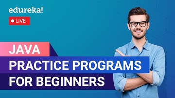 Java Practice Programs For Beginners   | Java Programs | Java Program | Edureka | Java Live