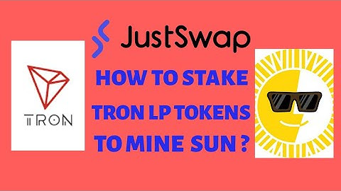 How To Stake Tron Lp Tokens To Mine Sun Coins ?