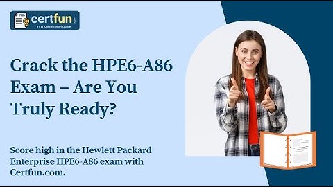 Crack the HPE6-A86 Exam – Are You Truly Ready?