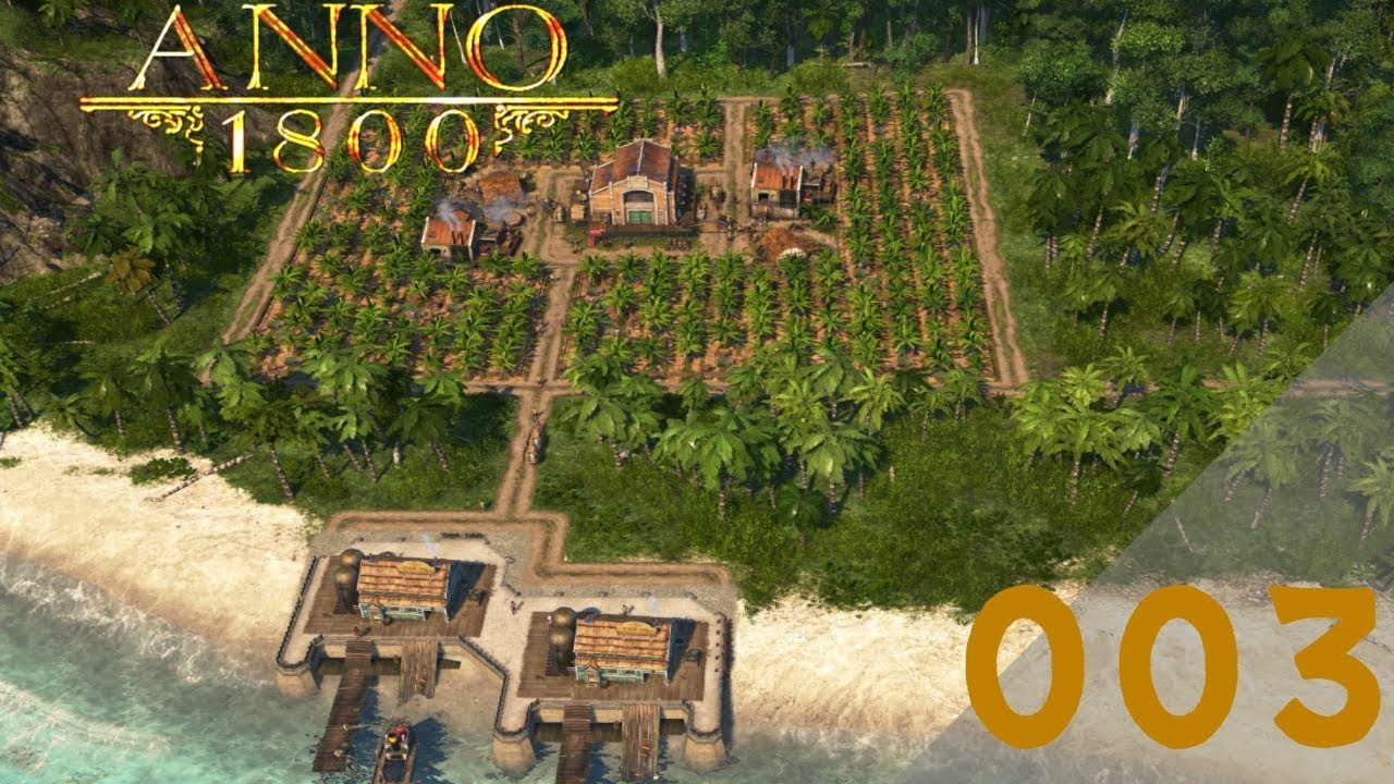 Anno 1800 Expedition In Die Neue Welt Let's Play Anno 1800 #003 - Bananas & die neue Welt - YouTube