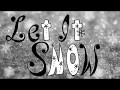 Let it snow!