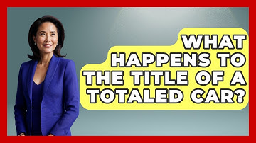 What Happens To The Title Of A Totaled Car? - Auto Coverage Explained