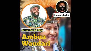 Ambua Wandari || Daniel Bilip || PNG music 🇵🇬💯🎶