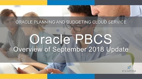 PBCS Update Overview [Oracle PBCS Update - September 2018]