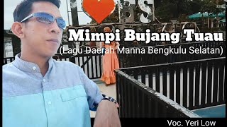 Mimpi Bujang Tuau (Lagu daerah manna)