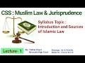 Css muslim law  jurisprudence lecture 1