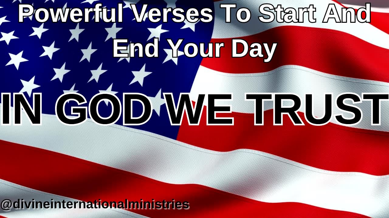 Powerful Verses To Start And End Your Day IN GOD WE TRUST Sing powerful-verses-to-start-and-end-your-day-in-god-we-trust-sing