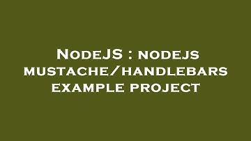NodeJS : nodejs mustache/handlebars example project