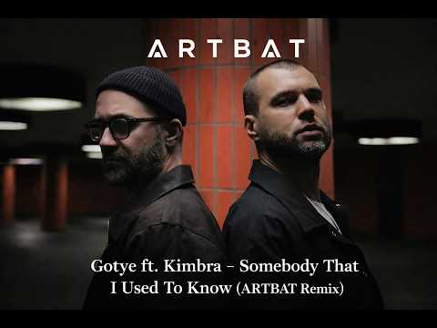 Gotye ft. Kimbra – Somebody That I Used To Know (ARTBAT Remix)