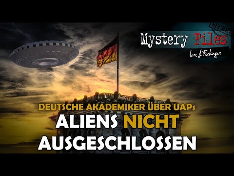 Deutsche Akademiker zu UFOs: Aliens nicht ausgeschlossen! (UAP)