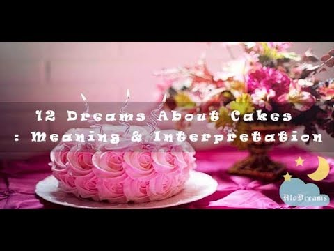 #228 Dreams About Cakes , Meaning & Interpretation