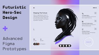 Futuristic Web-Page Design | Advanced Figma Prototypes & Interactions | Step-by-Step Guide