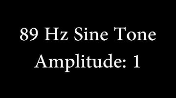 89 Hz Sine Tone Amplitude 1