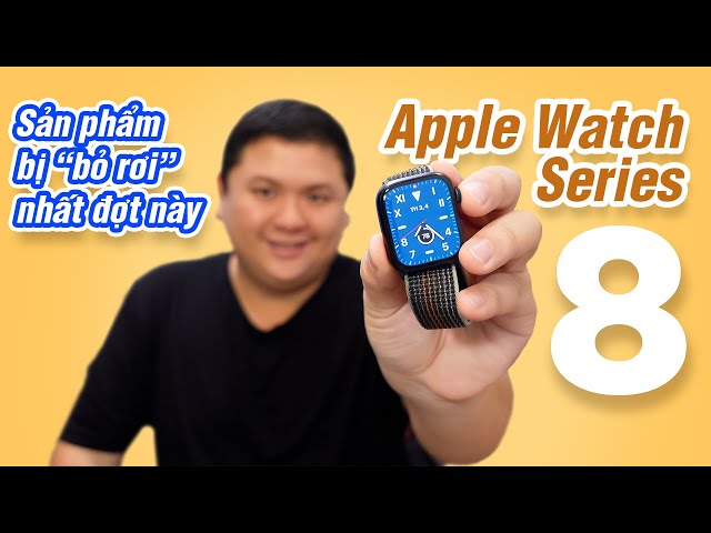 Xài thực tế Apple Watch Series 8: đây mới là cho mọi người, không phải Ultra