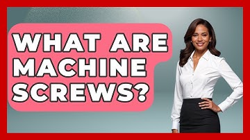 What Are Machine Screws? - Your Computer Companion