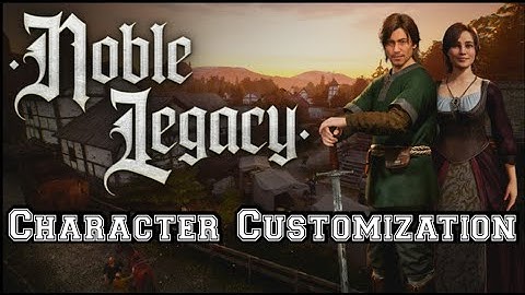 Noble Legacy Character customization 
