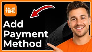 How to add payment method on Temu (Full 2026 Guide) Update