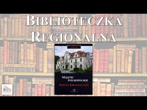 Biblioteczka Regionalna: Majątki wielkopolskie, tom X, powiat krotoszyński