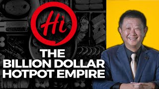 Story of Hai Di Lao | The Billion Dollar Hotpot EMPIRE