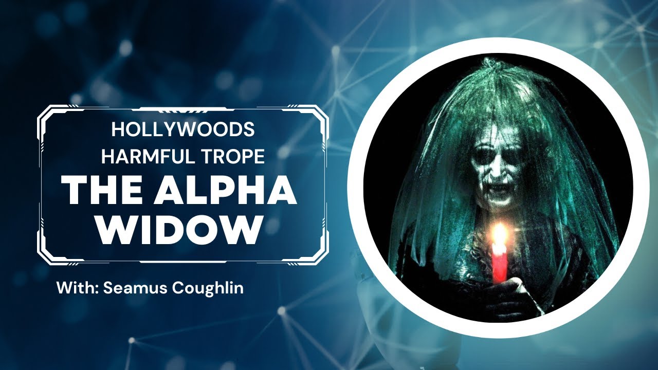 Hollywoods Alpha Widow Trope w/ Pearl Davis