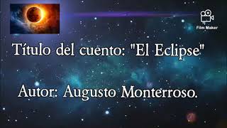 Día Mundial Del Libro 2021. El Eclipse 3. Augusto Monterroso