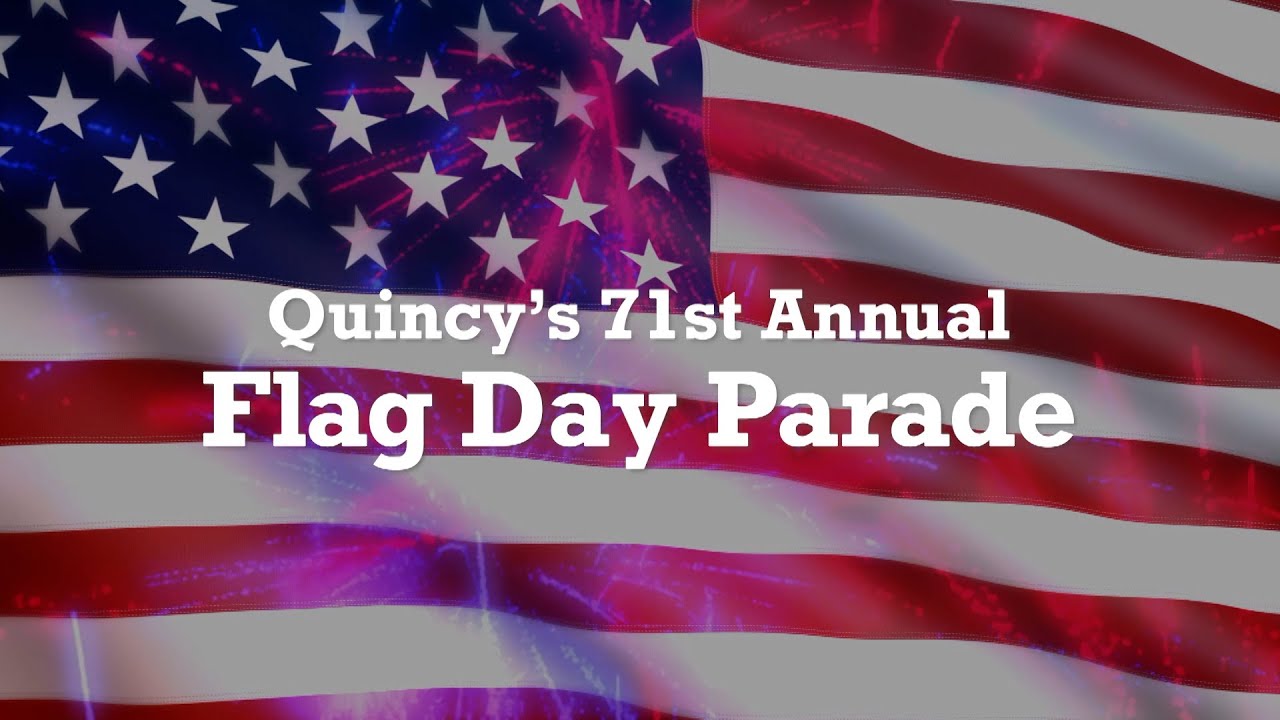 Quincy's 2022 Flag Day Parade and Celebration YouTube