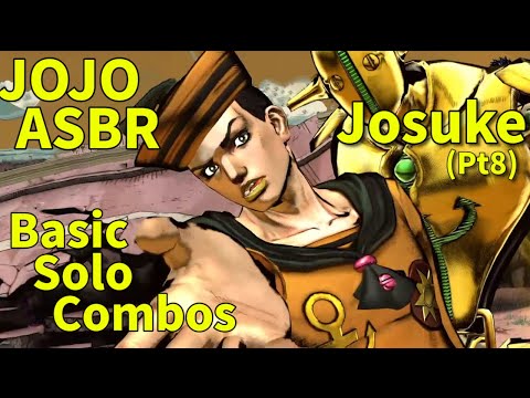 (JOJO ASBR) Josuke(Pt8) Basic Solo Combosジョジョの奇妙な冒険ASBR 定助 初心者向コンボ JOJO的奇妙冒險群星之戰-定助 新手向實用連段(VER2.0)