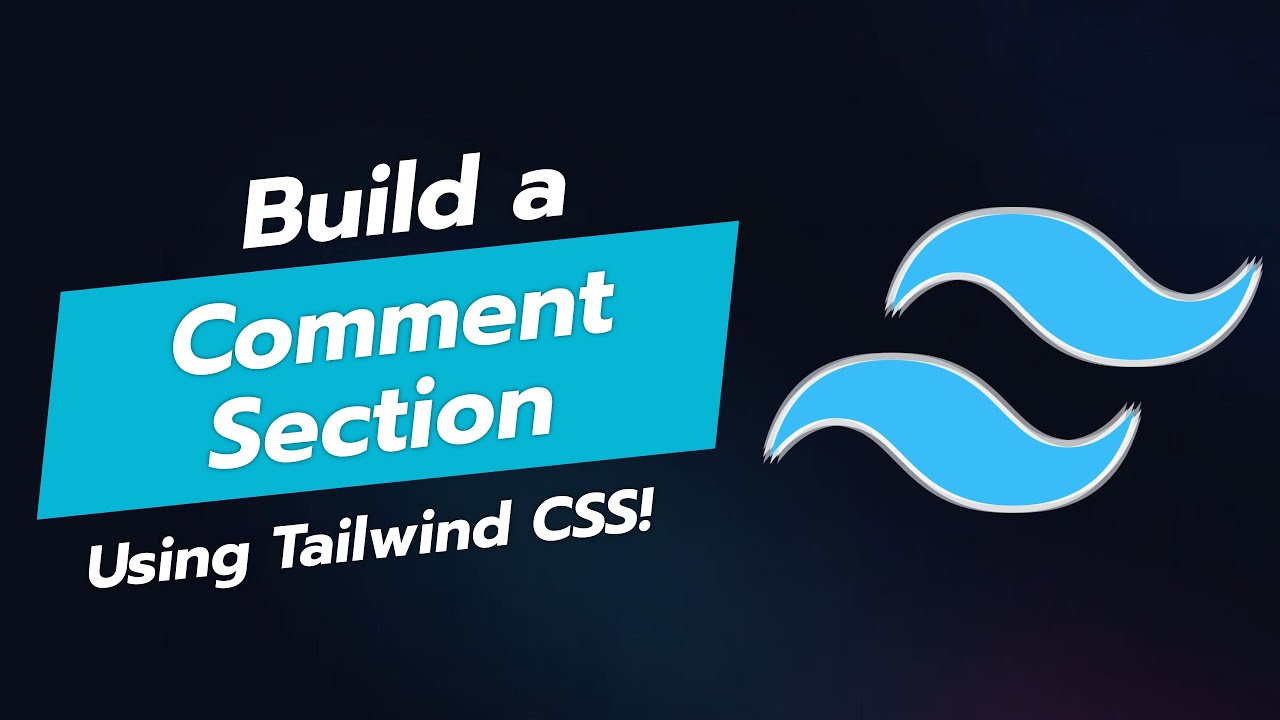 💬 Build a Comment Section UI Component with Tailwind CSS! 🛠️ - YouTube
