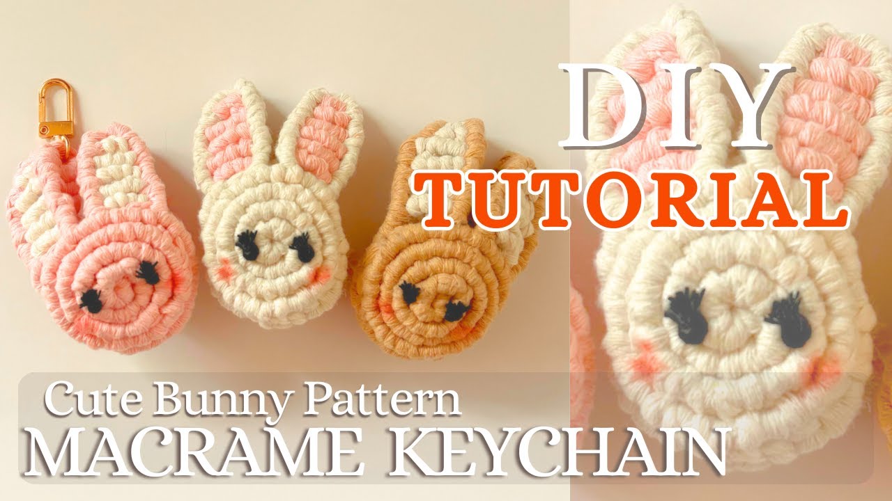 TUTORIAL】DIY How to make Macrame Keychain | Cute Bunny Design