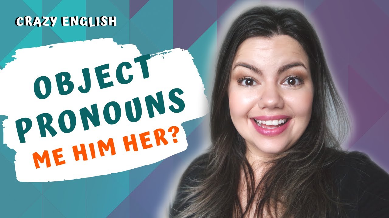 8ª aula - Object Pronoun / Pronome objeto / Me Him Her Us Them